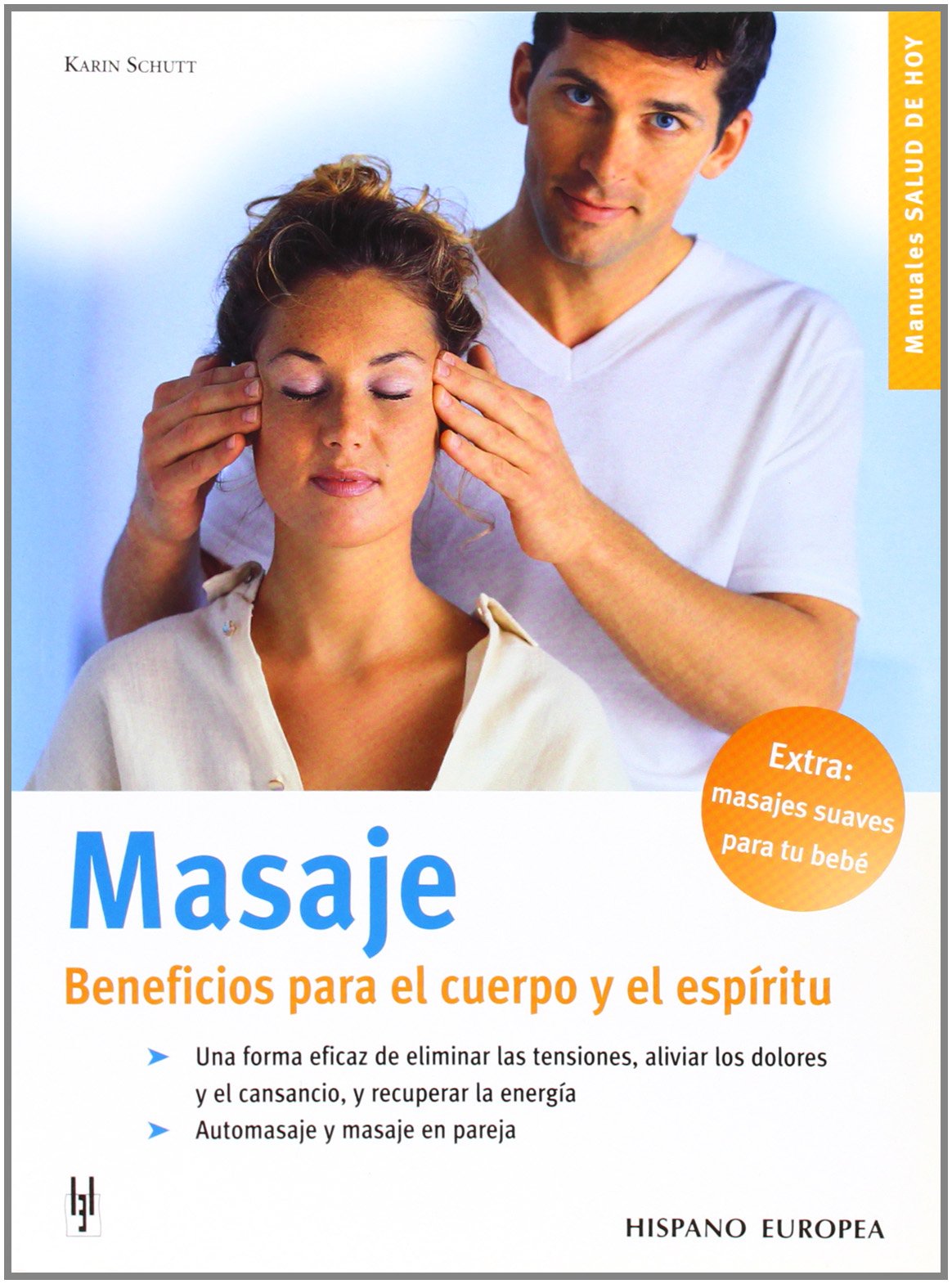 Masaje, beneficios para el cuerpo y la mente (Salud de hoy) Medicine