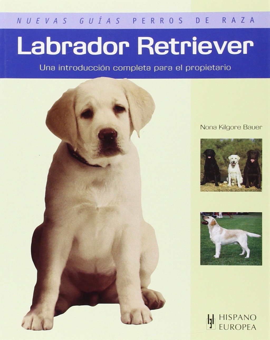 Labrador retriever (Nuevas guías perros de raza) Pets