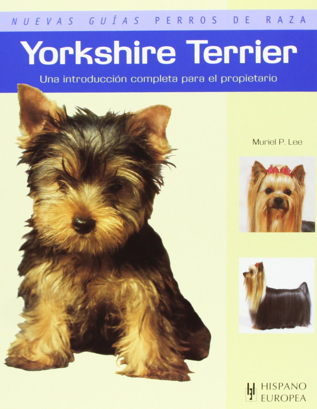 Yorkshire Terrier: Nuevas Guias Perros De Casa/ New Guide for a Dog Pet book