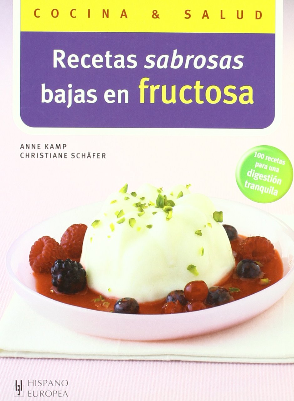 Recetas sabrosas bajas en fructosa / Delicious Low Fructose Recipes book
