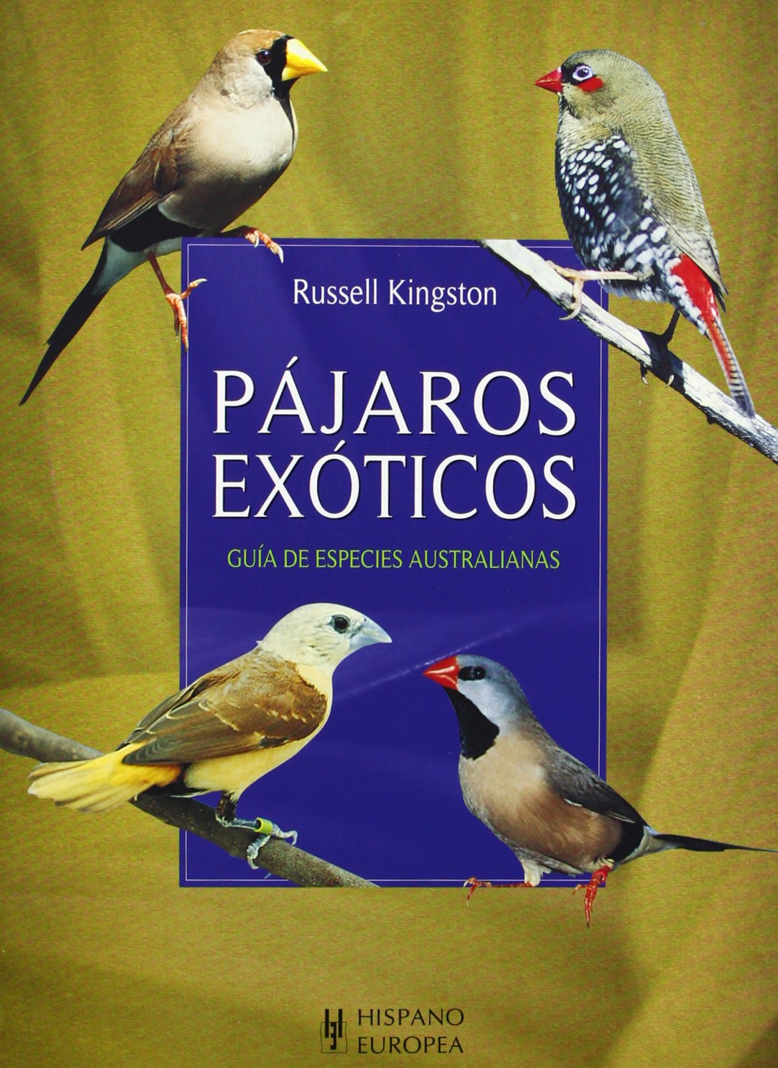Pajaros exoticos/ Exotic Birds: Guia de especies Australianas/ Australian Species Guide book
