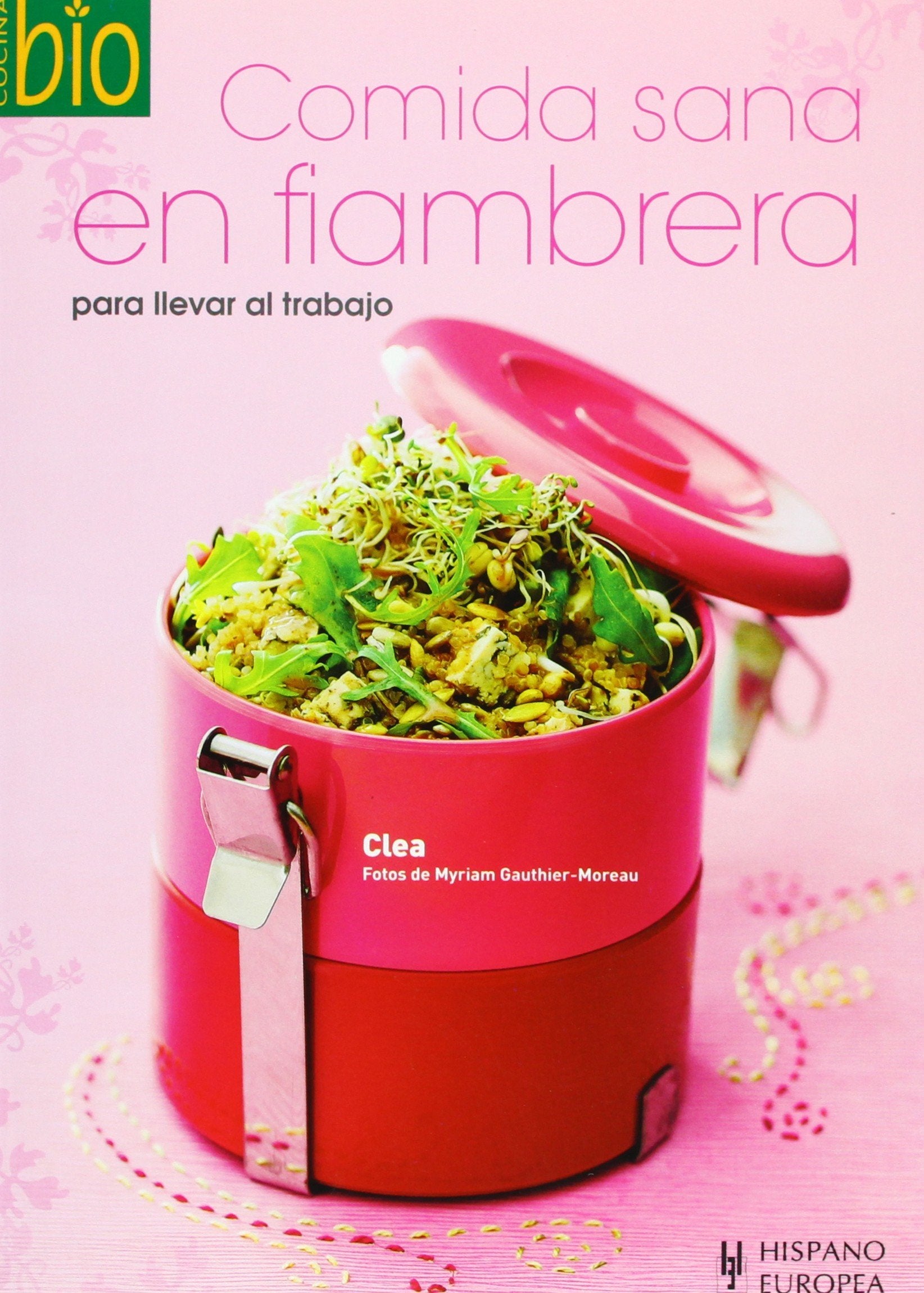 Comida sana en fiambrera/ Healthy Food In a Lunchbox: Para Llevar Al Trabajo/ To Bring to Work book