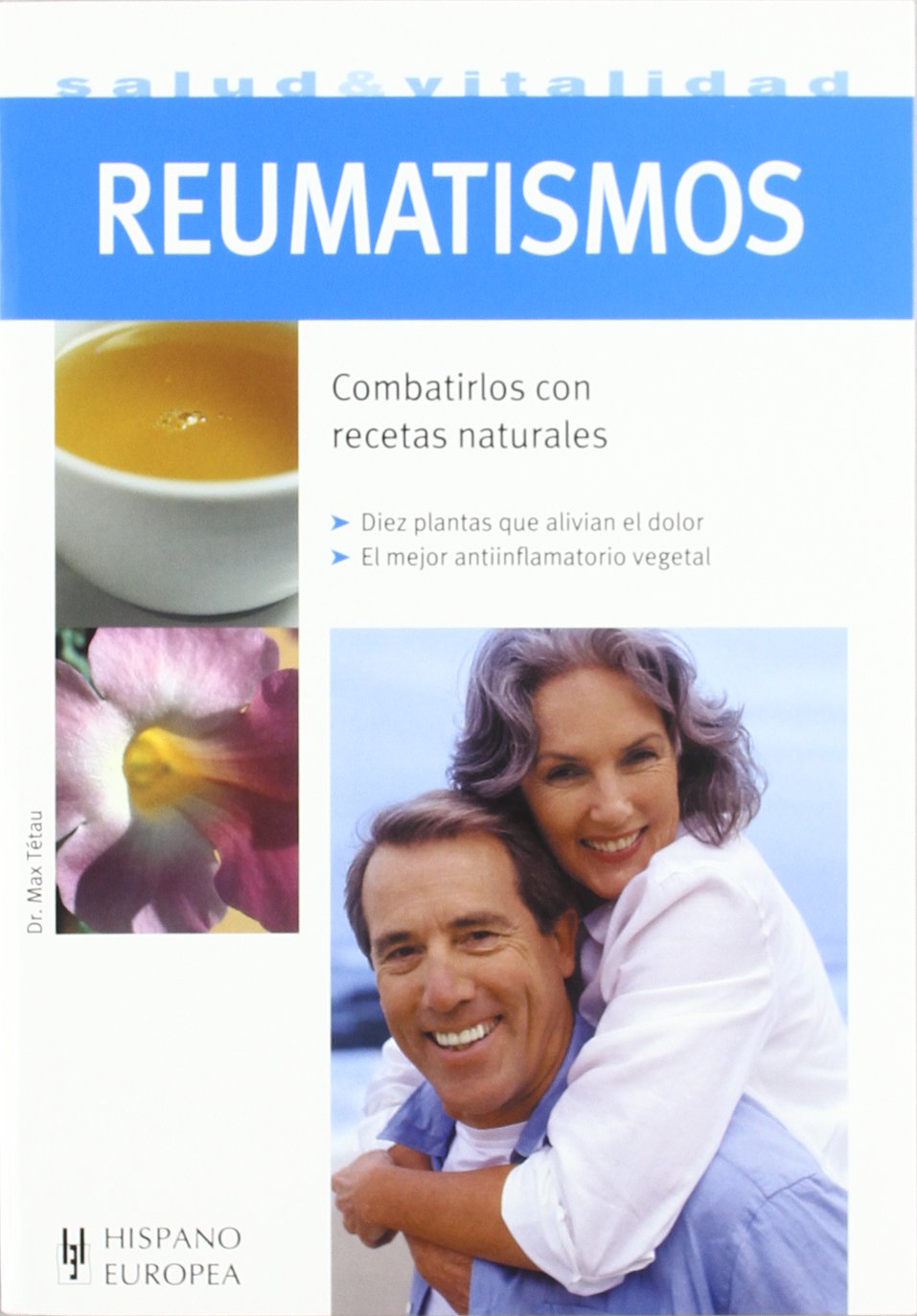 Reumatismos / Rheumatism: Combatirlos con recetas naturales / Fight Them With Natural Recipes book