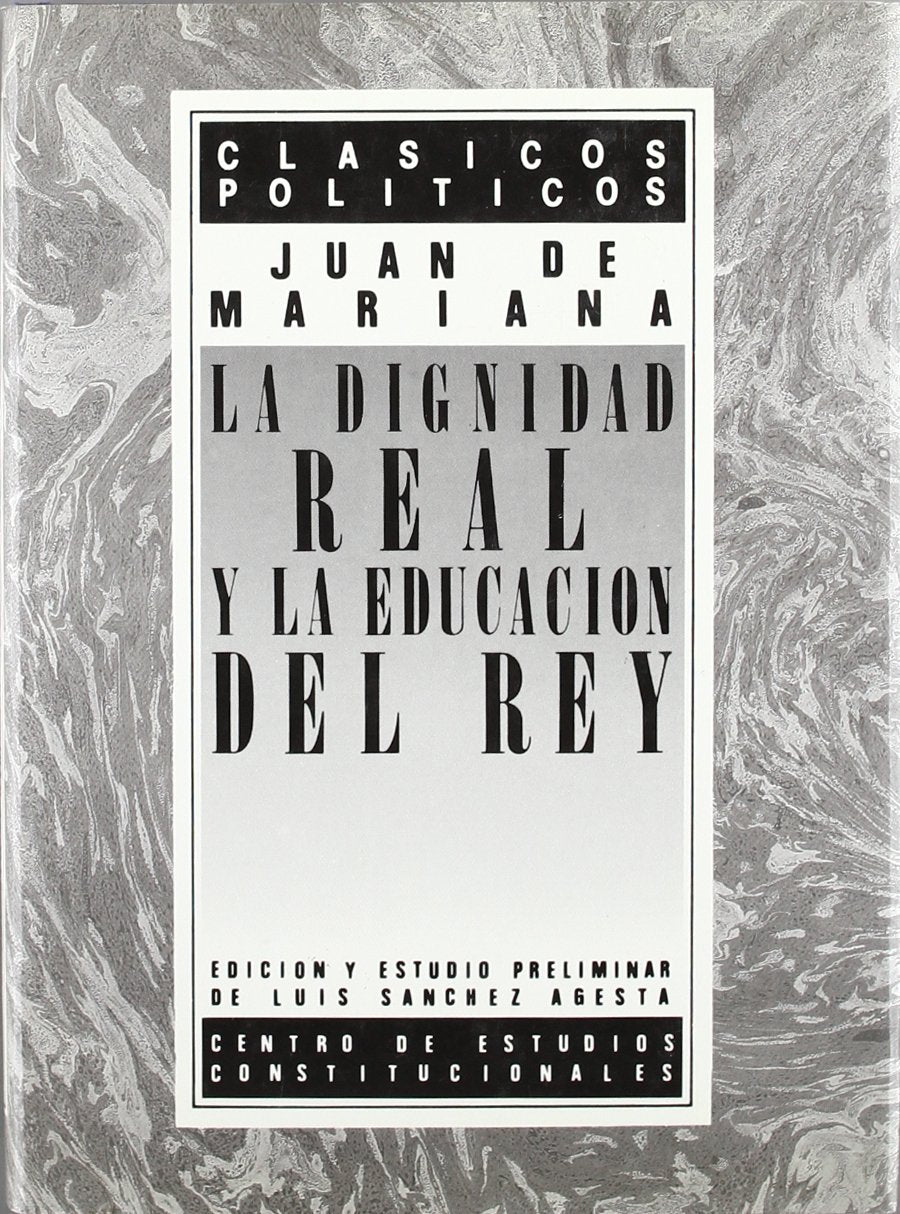 Dignidad real y la educacion del rey : de rege et regis institutione book