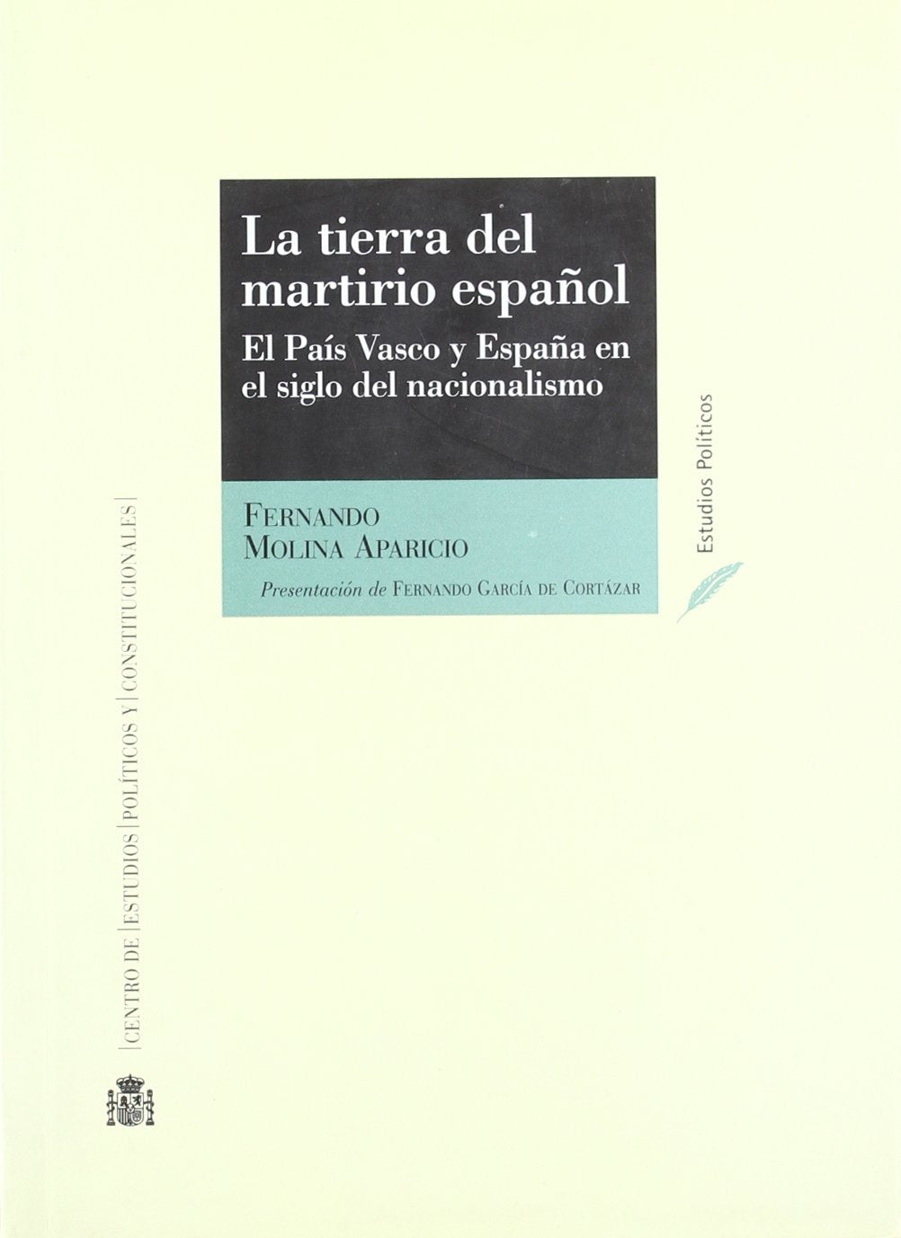 La tierra del martirio español: enpais Vasco y España en el siglo del nacionalismo book