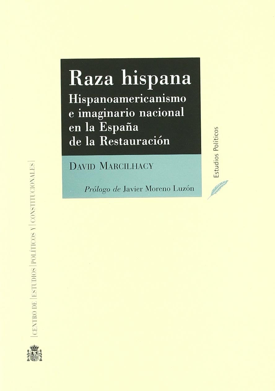Raza Hispana: Hispanoamericanismo E Imaginario Nacional En La Espana de La Restauracion book