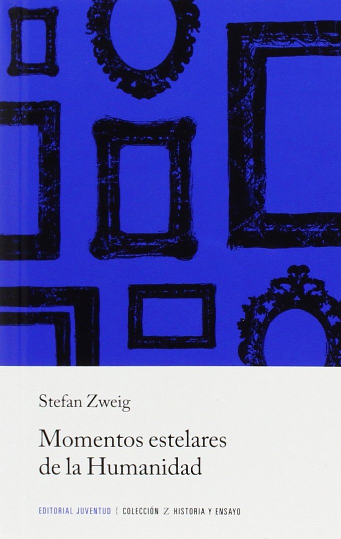 Momentos estelares de la humanidad (STEFAN ZWEIG) Social Sciences