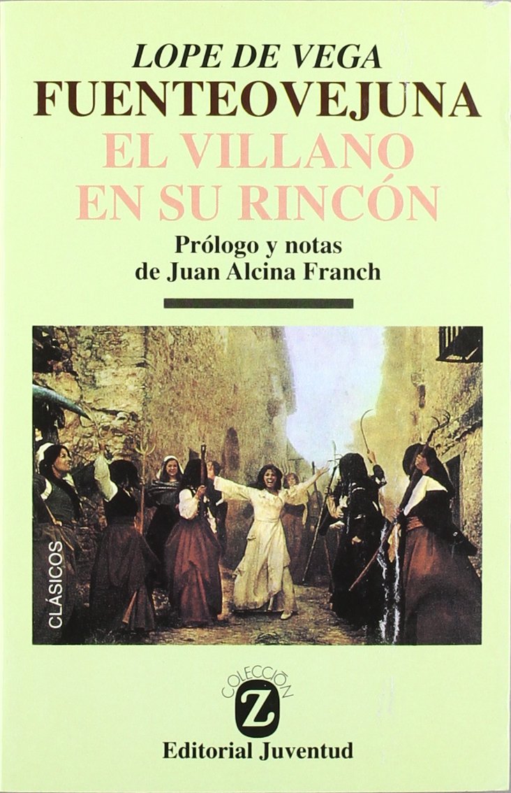 Fuenteovejuna ; y El Villano en su rincón Drama