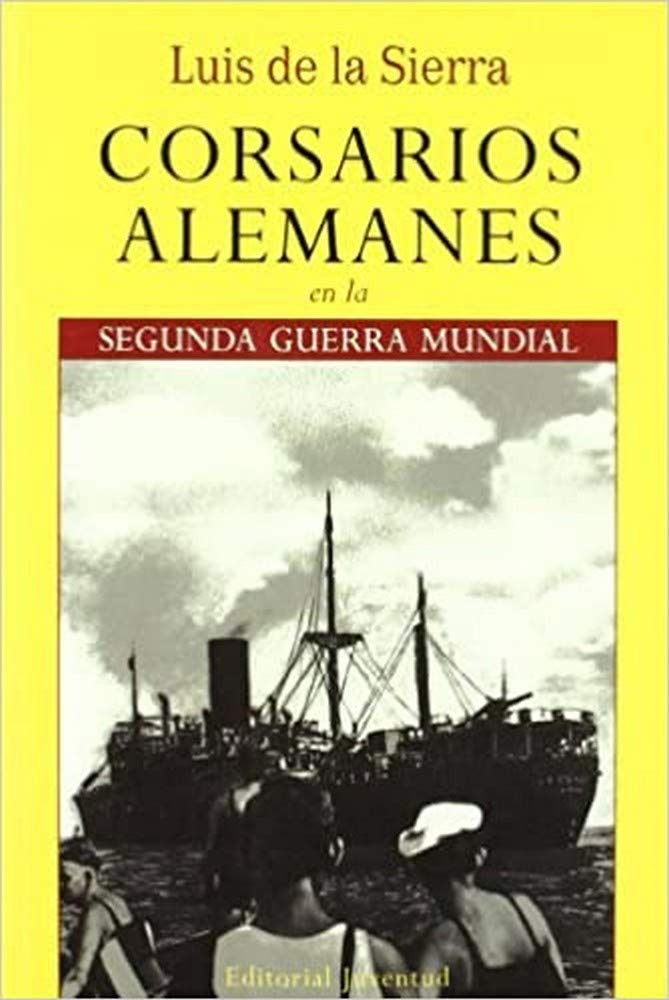 Corsarios Alemanes En La Segunda Guerra Mundial book