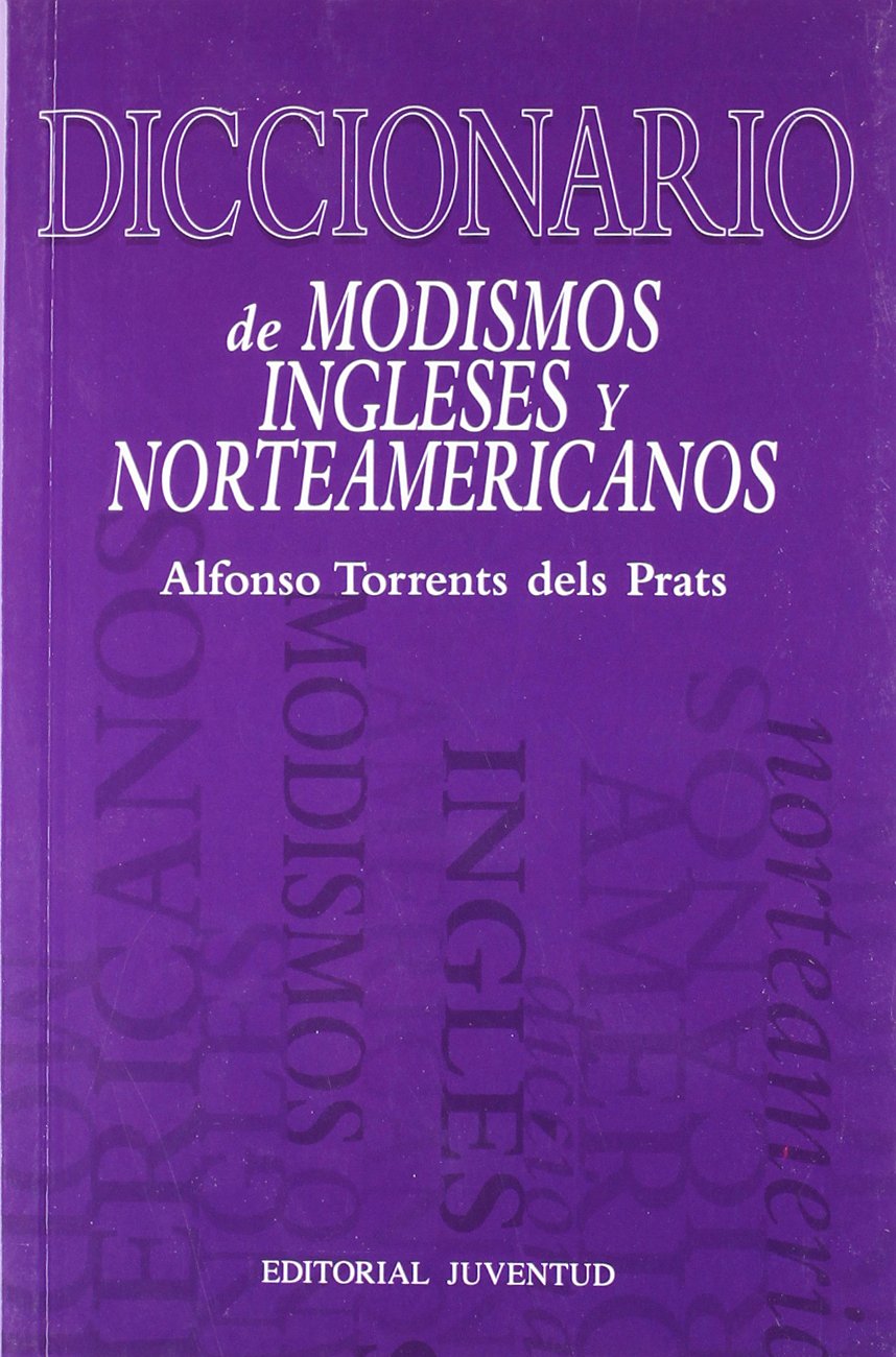 Diccionario De Modismos Ingleses Y Norteamericanos / Dictionary of English and American Idioms book