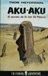 Aku-aku. el secreto de la isla de pascua book