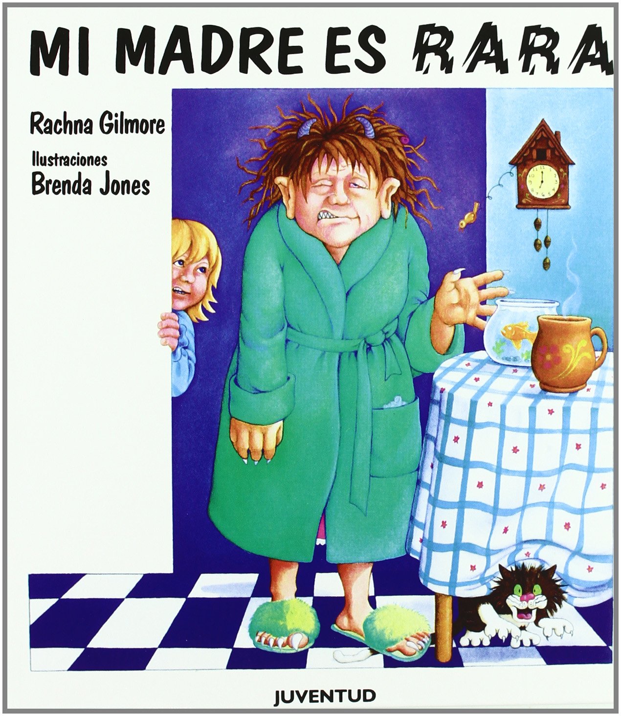 Mi madre es rara / My Mother is Weird book