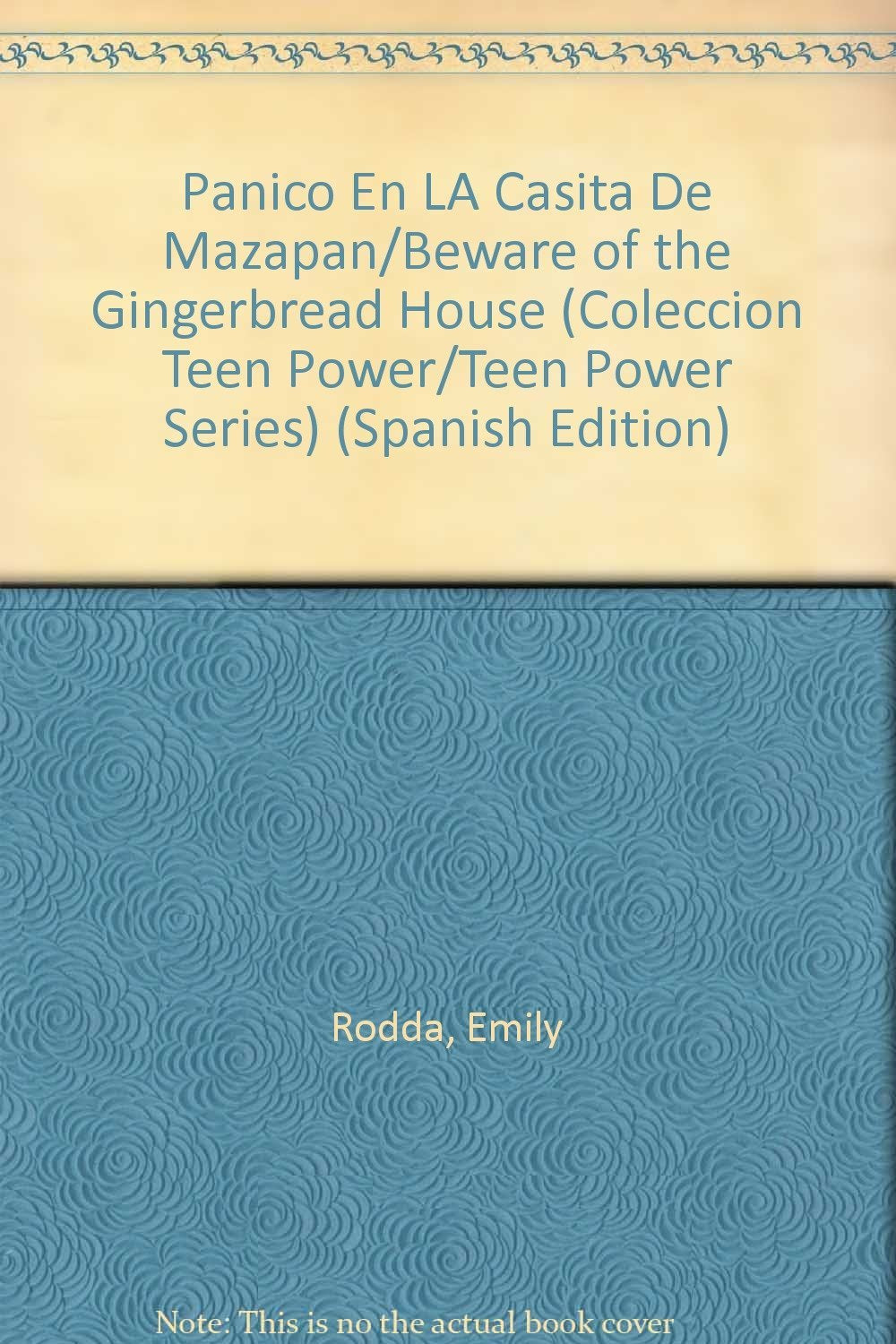 Panico En LA Casita De Mazapan/Beware of the Gingerbread House (Coleccion ""Teen Power""/Teen Power Series) Fiction