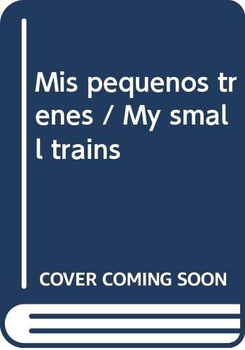 Mis pequenos trenes / My small trains Business & Technology