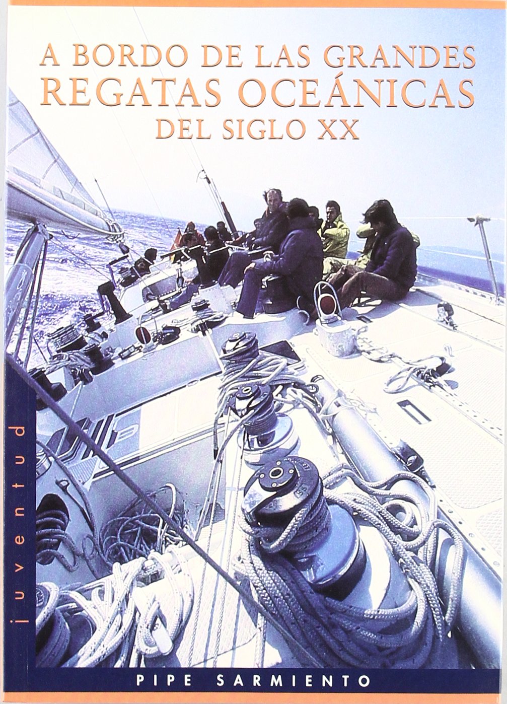 A bordo de las grandes regatas oceánicas del siglo XX book