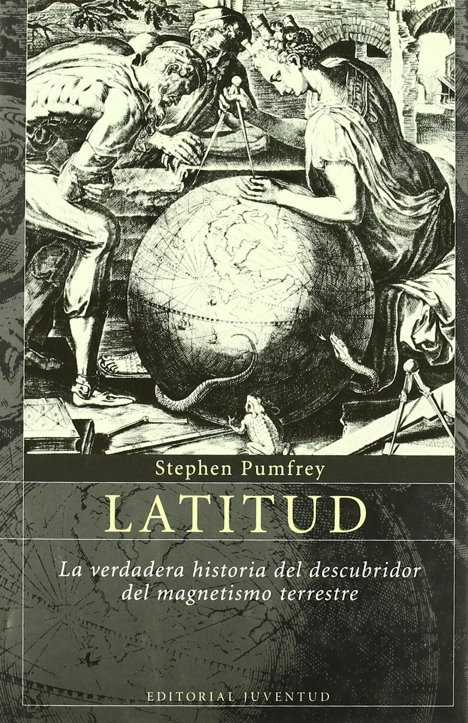 Latitud : la verdadera historia del descubridor del magnetismo terrestre Leisure & Fun