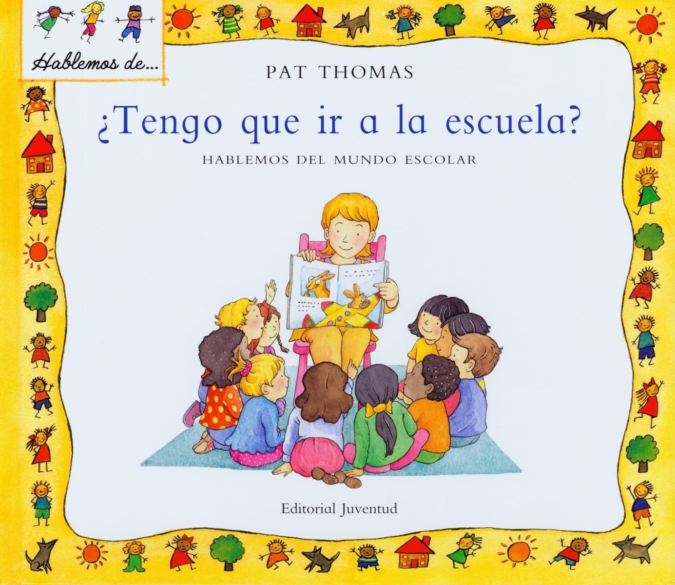 ¿Tengo que ir a la escuela? : hablemos del mundo escolar Social Sciences