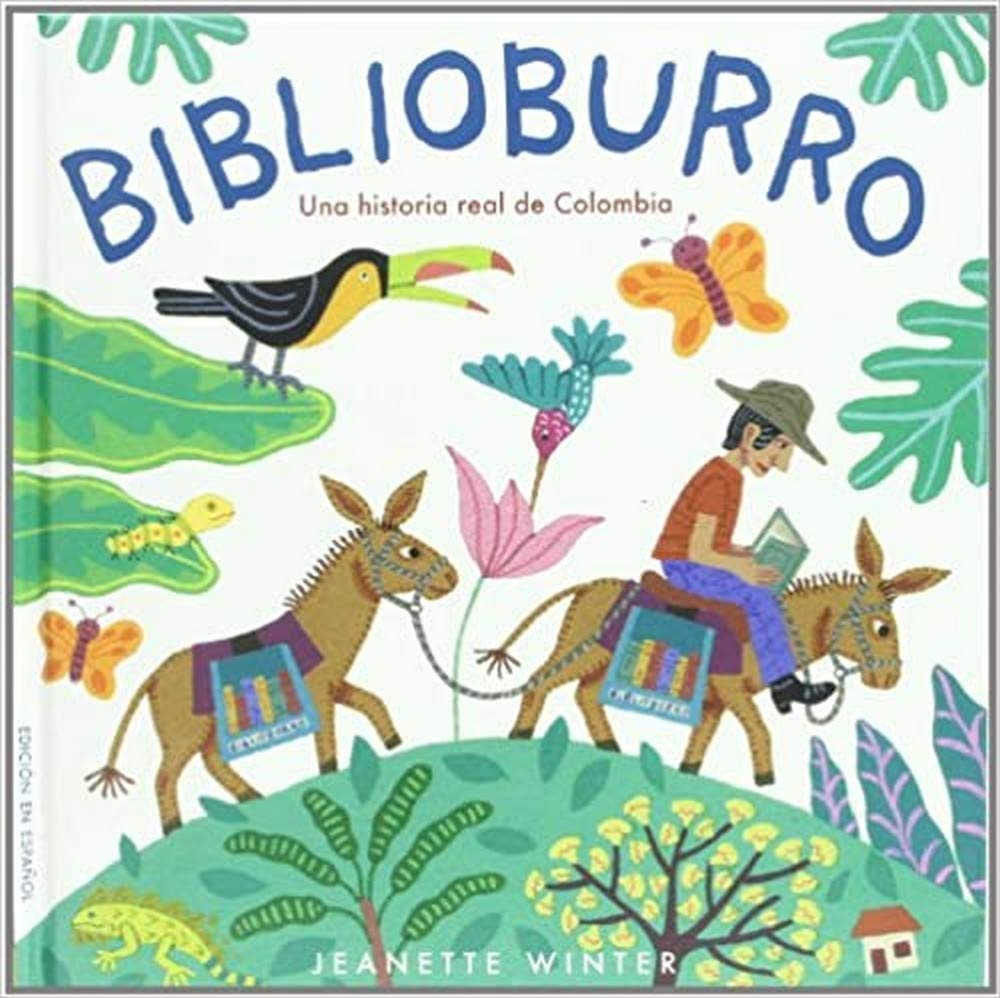 Biblioburro: Una historia real de Colombia / A true story of Colombia book