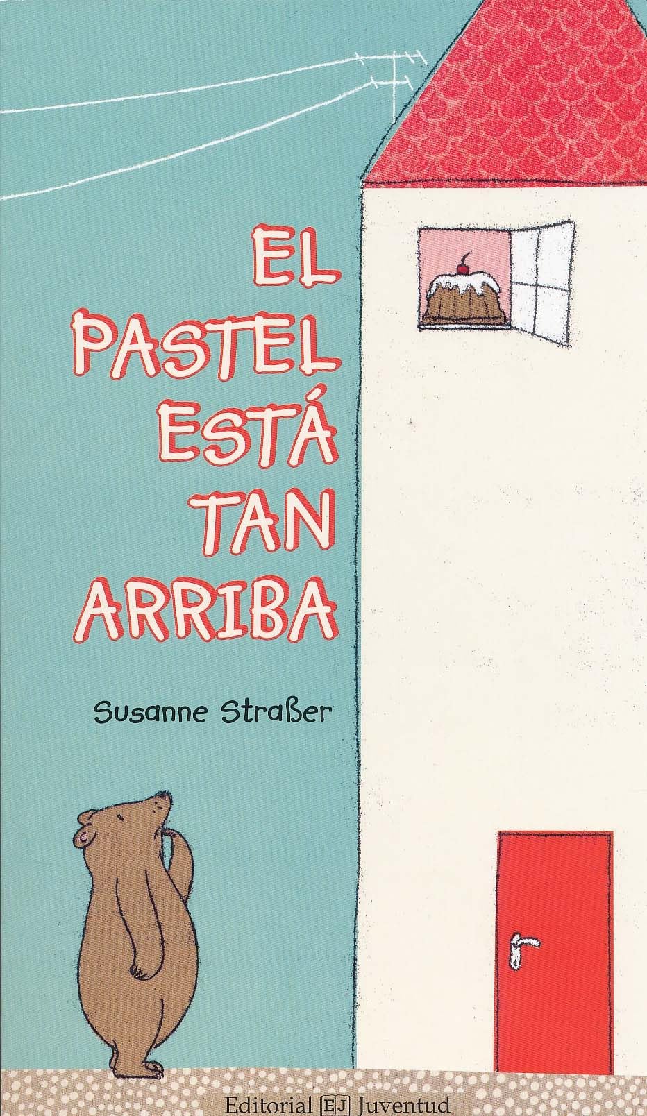 El pastel está tan arriba (Mis primeros libros de cartón) Parents & Children