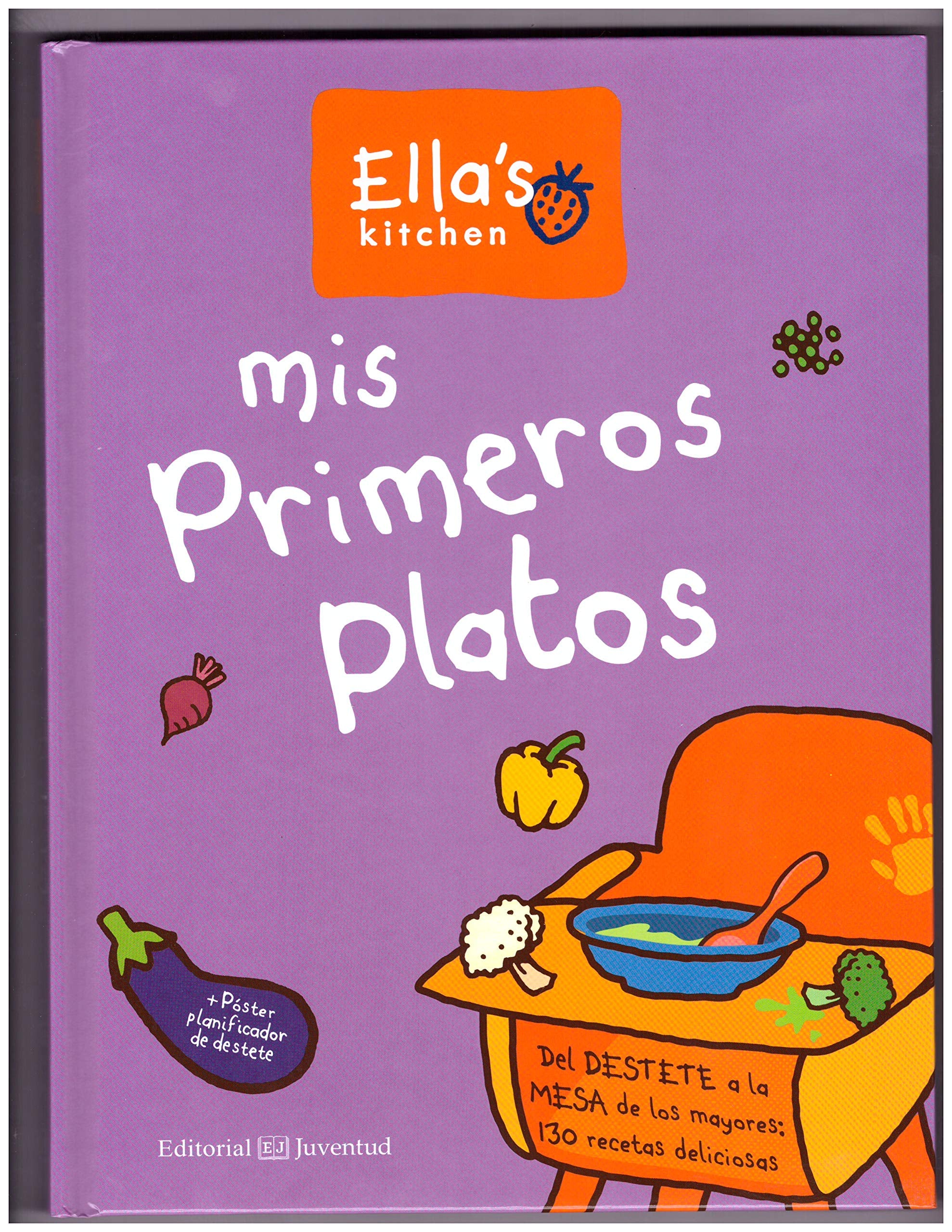 Mis primeros platos: Del destete a la mesa de los mayores: 130 recetas deliciosas book