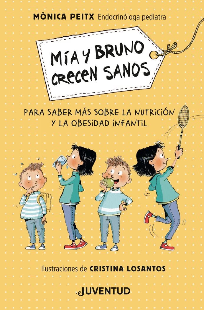 Mía y Bruno crecen sanos / Mia and Bruno Grow Up Healthy: Para Saber Mas Sobre La Nutricioin Y La Obesidad Infantil 4-6 years