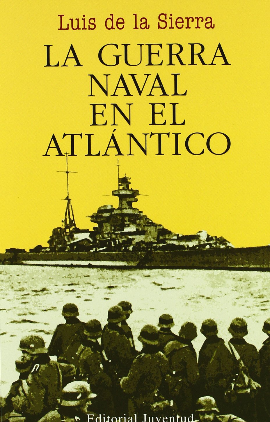 La Guerra Naval En El Atlantico / Naval War in the Atlantic book