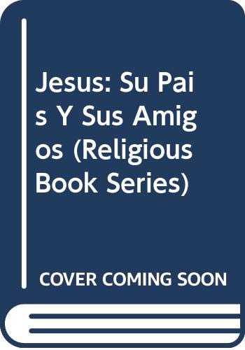 Jesus: Su Pais Y Sus Amigos (Religious Book Series) Non-fiction