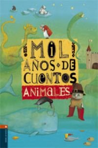 Mil años de cuentos de animales Novels & Short Stories