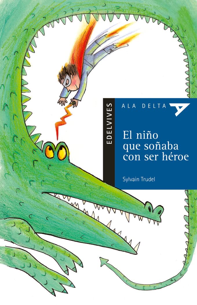 El niño que soñaba con ser héroe (Ala Delta - Serie azul, Band 7) Novels & Short Stories