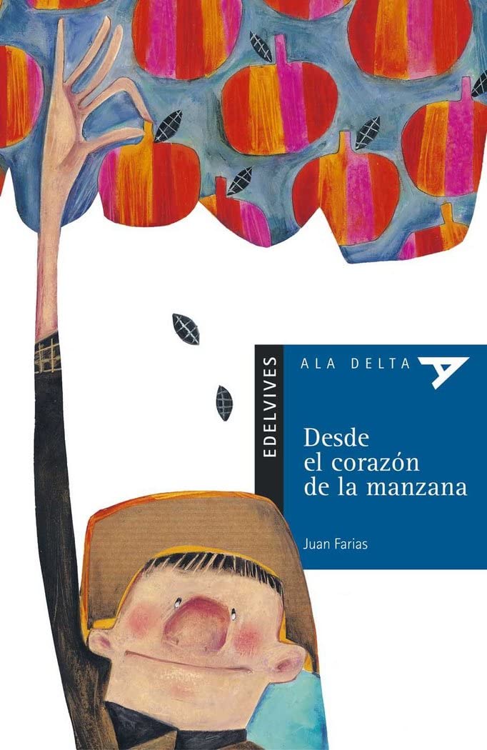 Desde el corazón de la manzana (Ala Delta - Serie azul, Band 4) Non-fiction