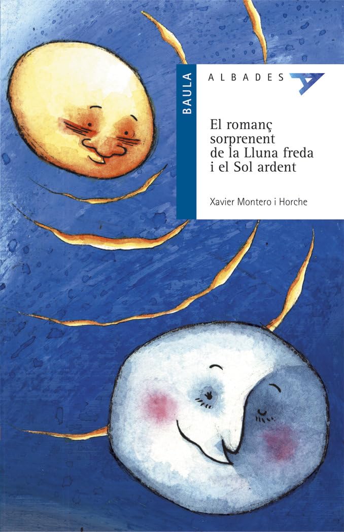 El romanç sorprenent de la lluna freda i el sol ardent (Albades - Serie blava, Band 2) Novels & Short Stories