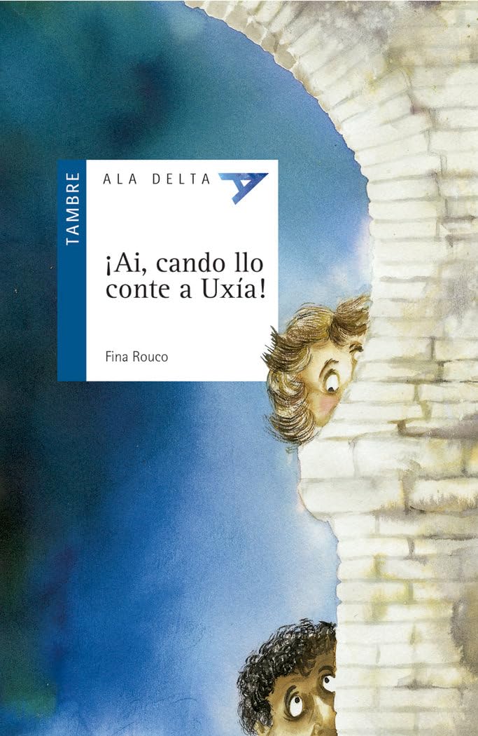 ¡Ai cando llo conte a Uxia! (Ala Delta - Serie azul, Band 4) Novels & Short Stories