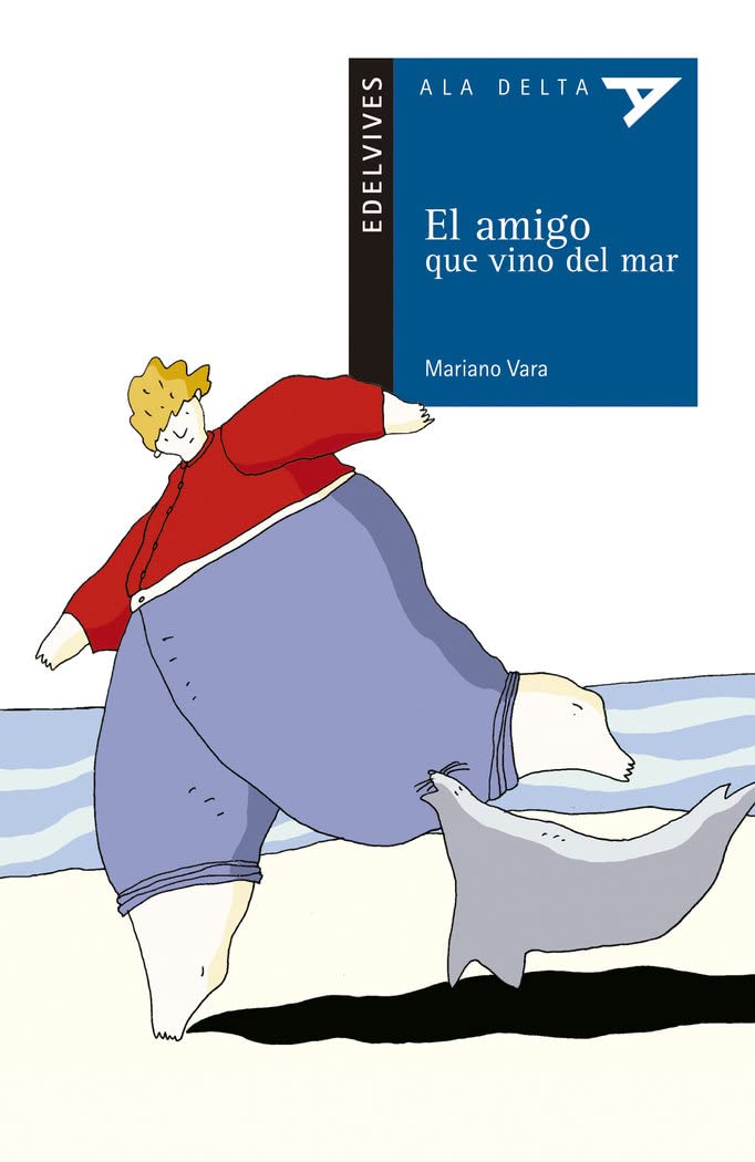 El amigo que vino del mar (Ala Delta - Serie azul, Band 19) Contemporary literature