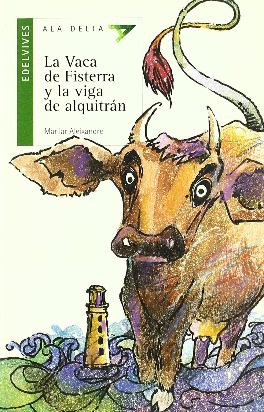 La vaca de Fisterra y la viga de alquitrán (Ala Delta - Serie verde, Band 25) Social Sciences