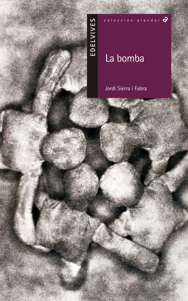 La bomba: Una fábula en tres dimensiones (Alandar, Band 46) Education