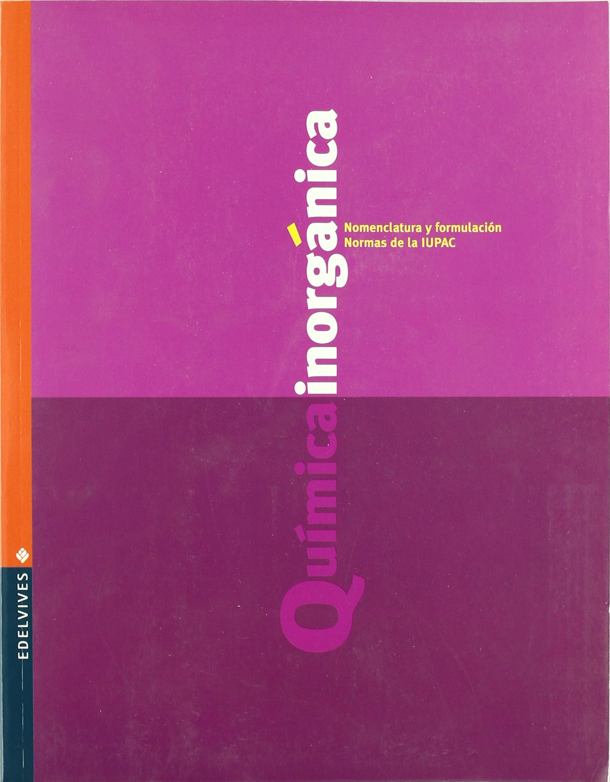 Química inorgánica, nomenclatura y formulación normas de la IUPAC, Bachillerato Books
