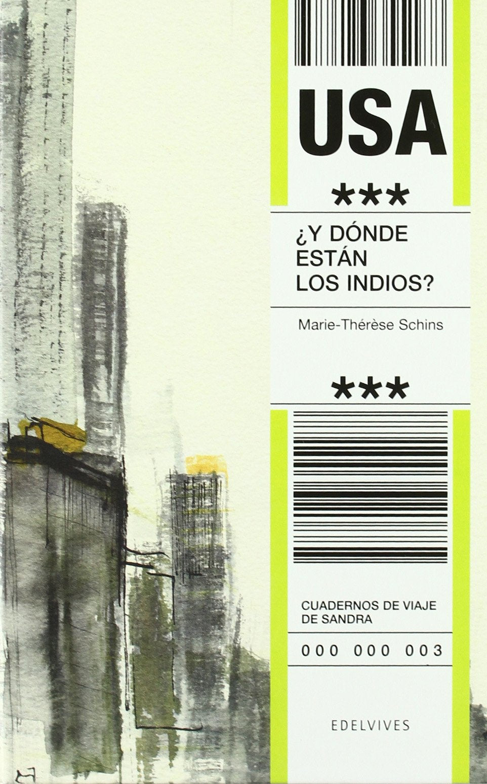 ¿Y dónde están los indios? Estados Unidos (Cuadernos de viaje de Sandra) Novels & Short Stories
