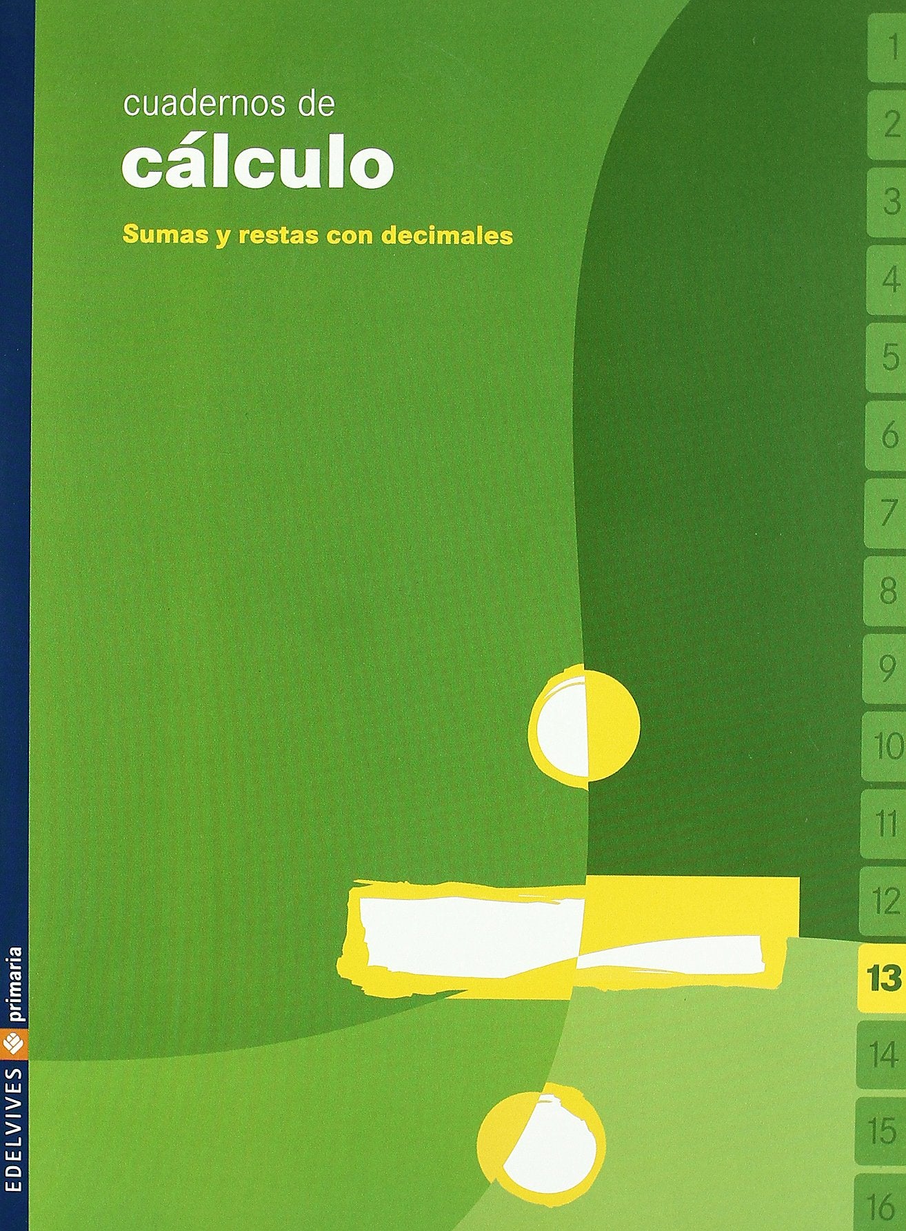 Cuaderno 13 de cálculo (Sumas y restas con decimales) Books