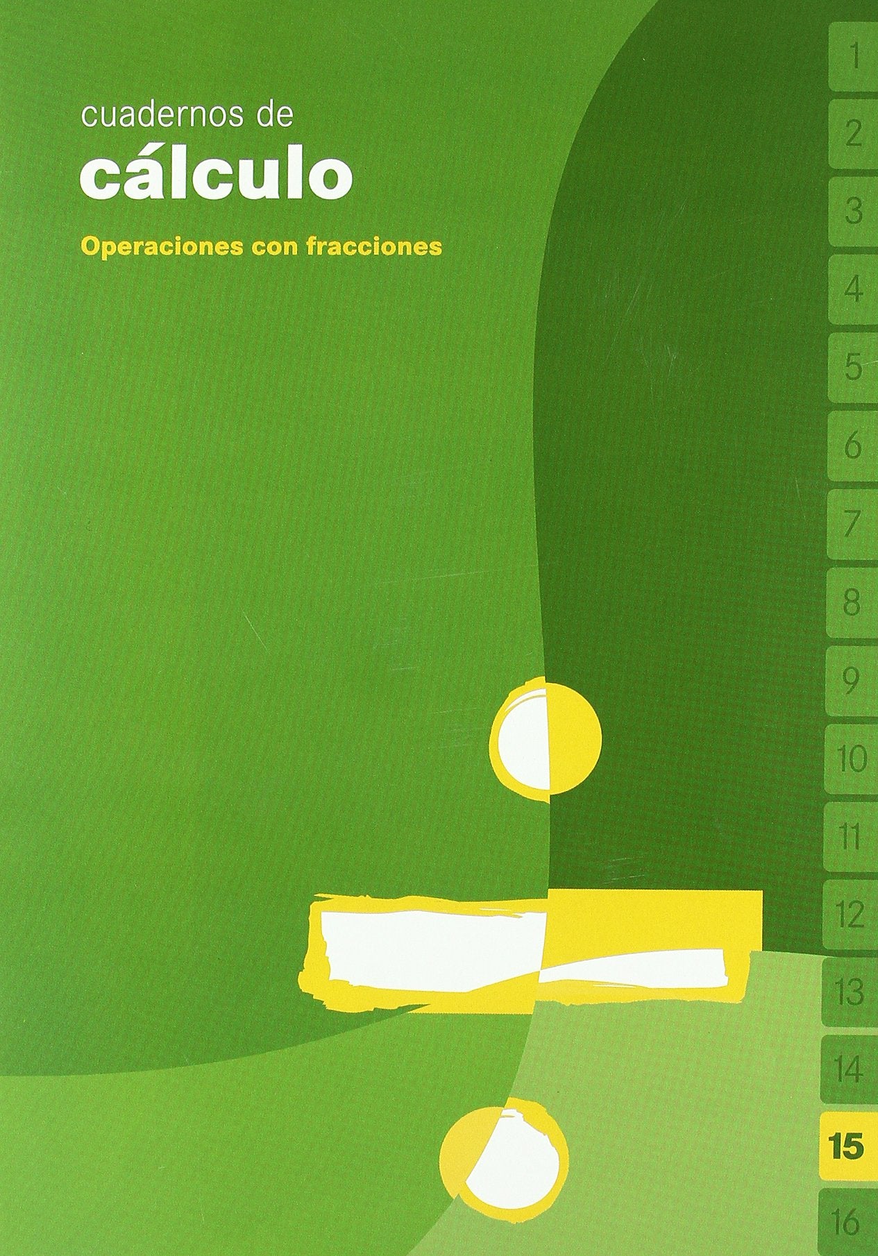 Cuaderno 15 de cálculo (Operaciones con fracciones) Books