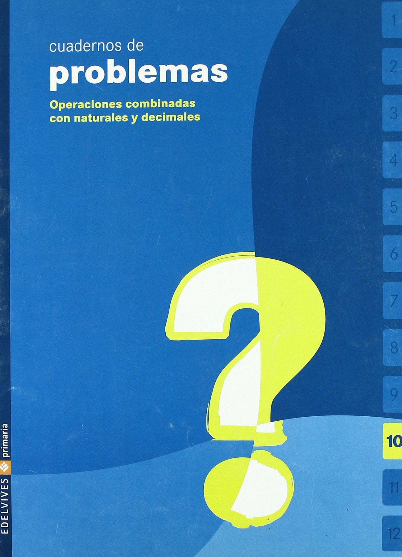 Cuaderno de problemas 10 Primaria (Operaciones combinadas con naturales y decimales) Books
