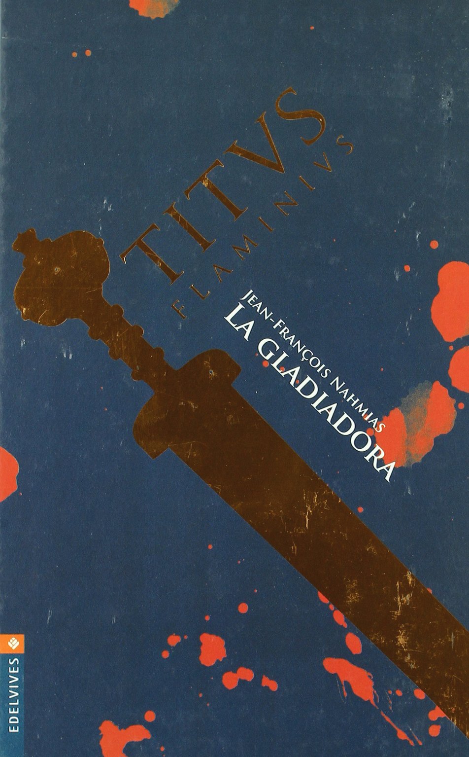 La Gladiadora/ The Gladiator: 2 (Titus Flaminius) book