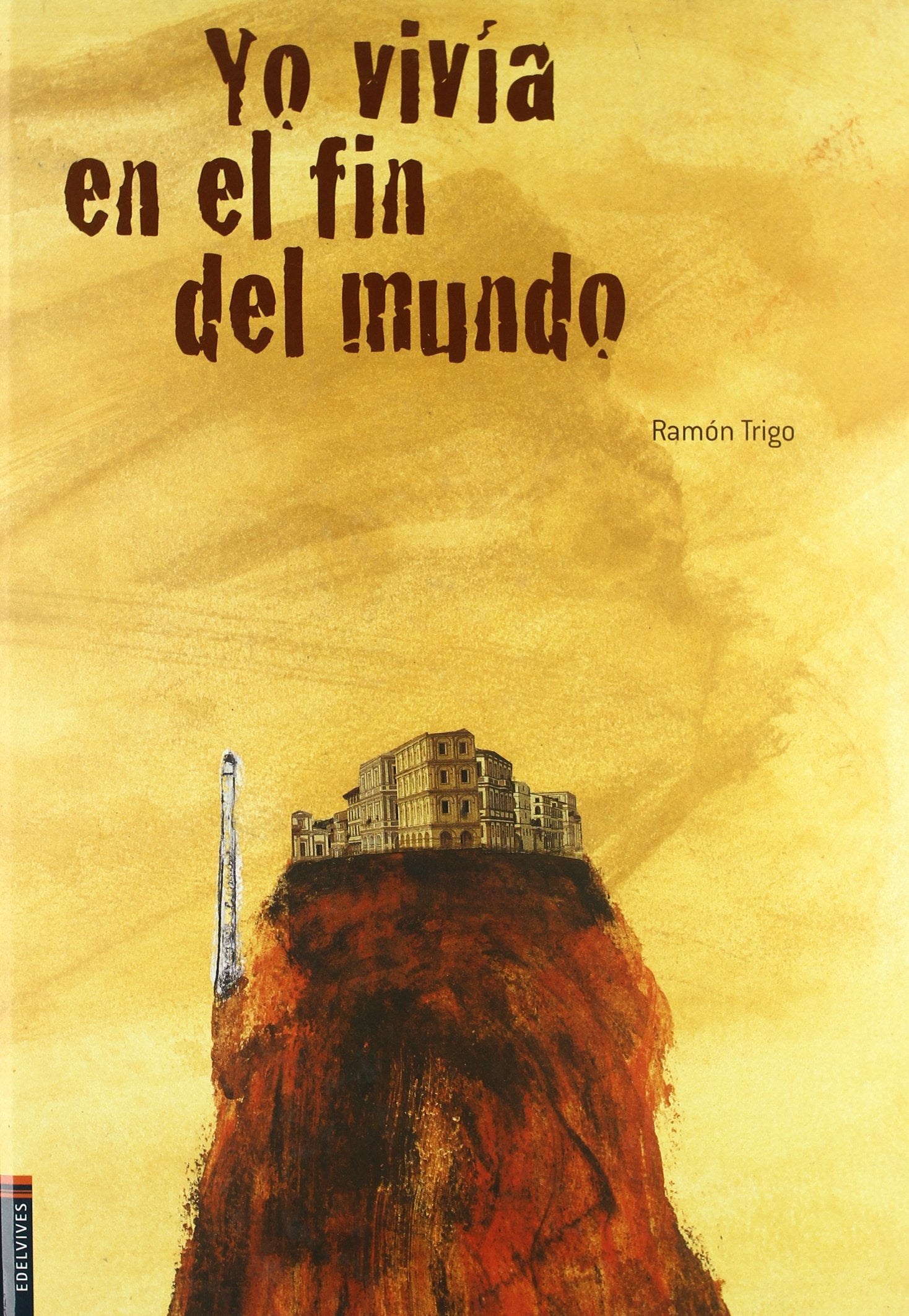 Yo vivía en el fin del mundo (Álbumes ilustrados) Novels & Short Stories