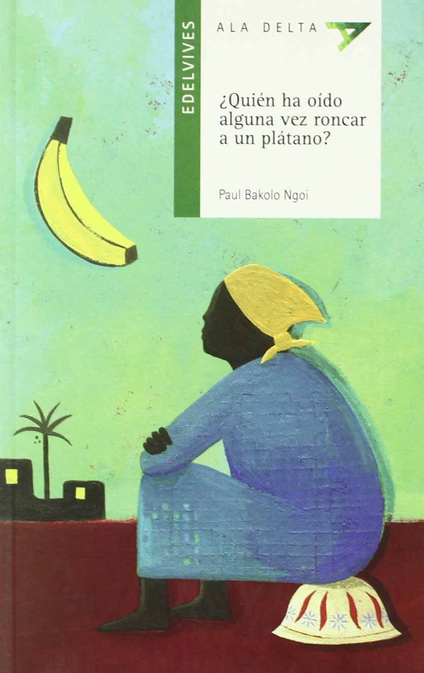 ¿Quién ha oído alguna vez roncar a un plátano? (Ala Delta - Serie verde, Band 69) Social Sciences