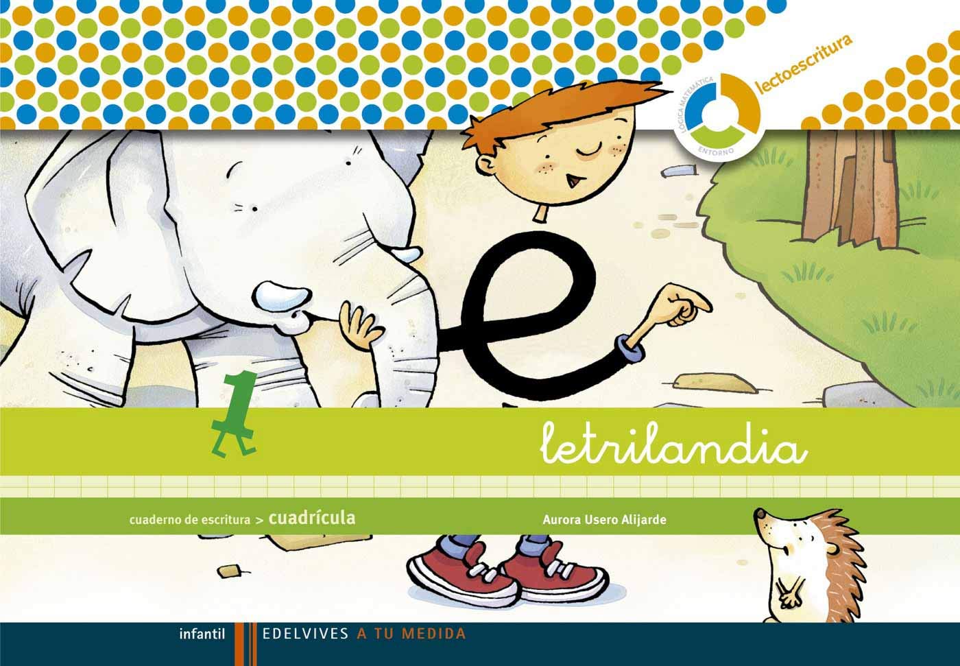 Letrilandia, A tu medida, lectoescritura, Educación Infantil. Cuaderno de escritura 1 (cuadrícula) Reading Aloud & Learning to Read