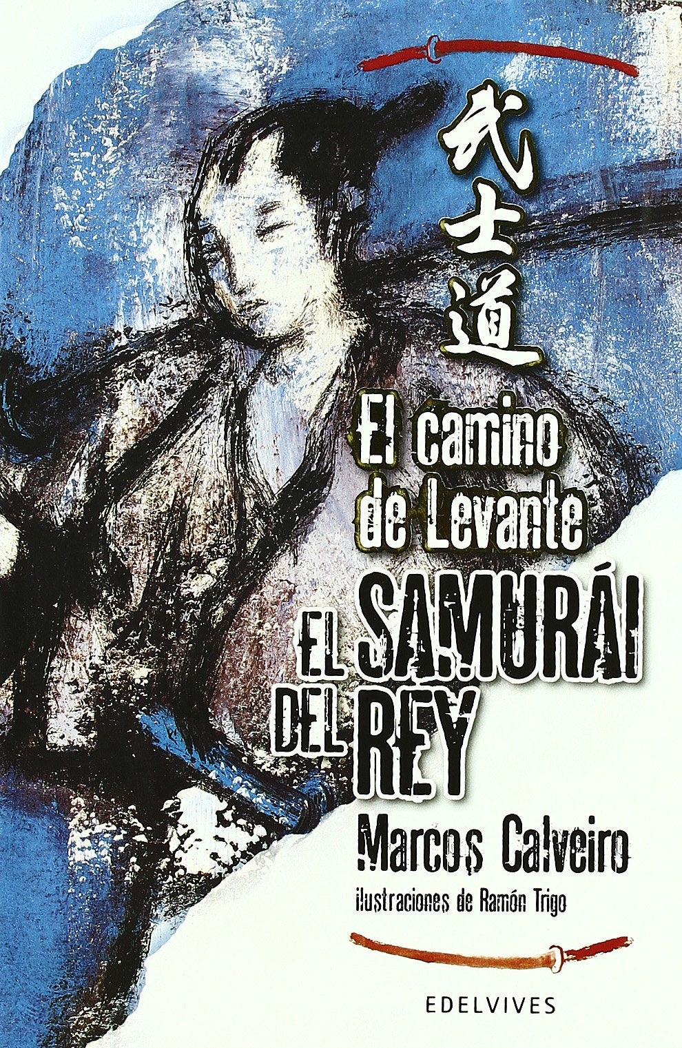 El Camino de Levante (El Samurái del Rey, Band 1) Social Sciences