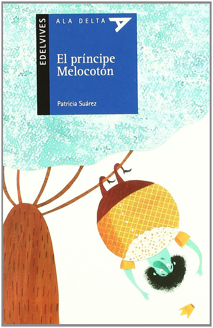El príncipe melocotón (Ala Delta - Serie azul, Band 76) Social Sciences