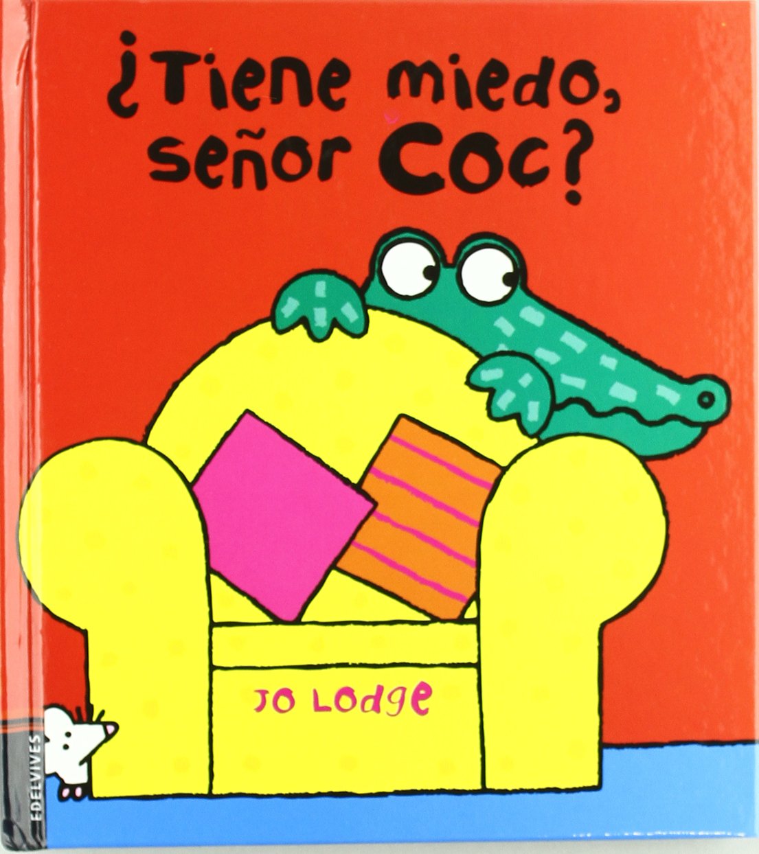 Tiene miedo Sr. Coc? / Scared or not, Mr Croc? book