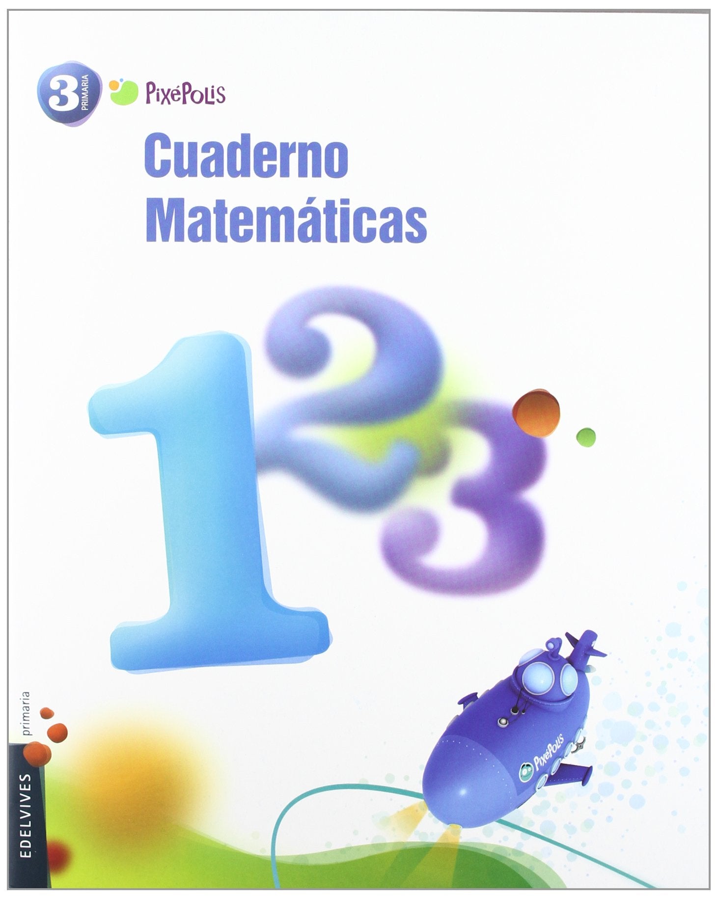 Matemáticas, 3 Educación Primaria. Cuaderno 1 (Pixepolis) Learning & Reference
