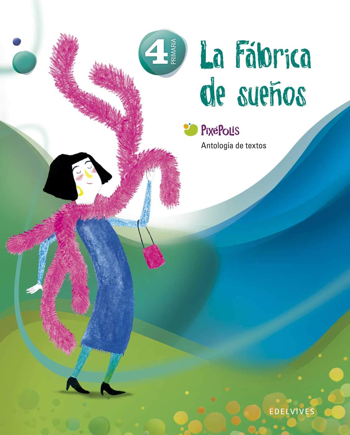 Pixepolis, La fábrica de los sueños, 4 Educación Primaria. Antología de textos (Pixépolis) Books