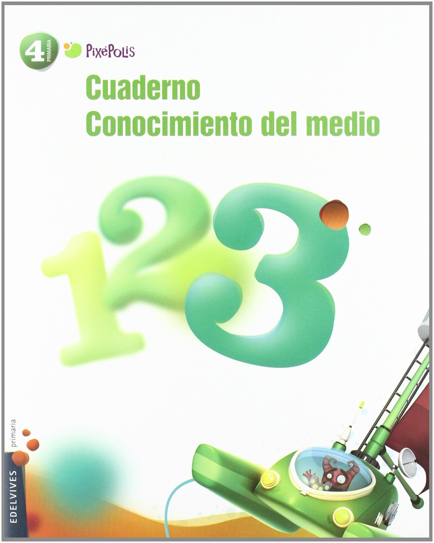Pixépolis, conocimiento del medio, 4 Educación Primaria. Cuaderno 3 book